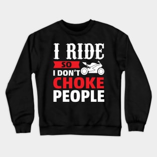 Motorcycle Quote - Biker Crewneck Sweatshirt